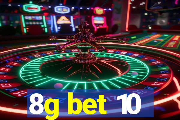 8g bet 10